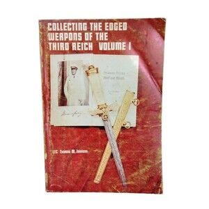 Volume I Thomas M.  Johnson Collecting The Edged Weapons Of The Third Reich Book